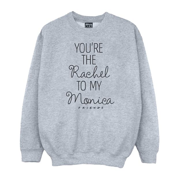 Friends Girls You´re The Rachel To My Monica Sweatshirt