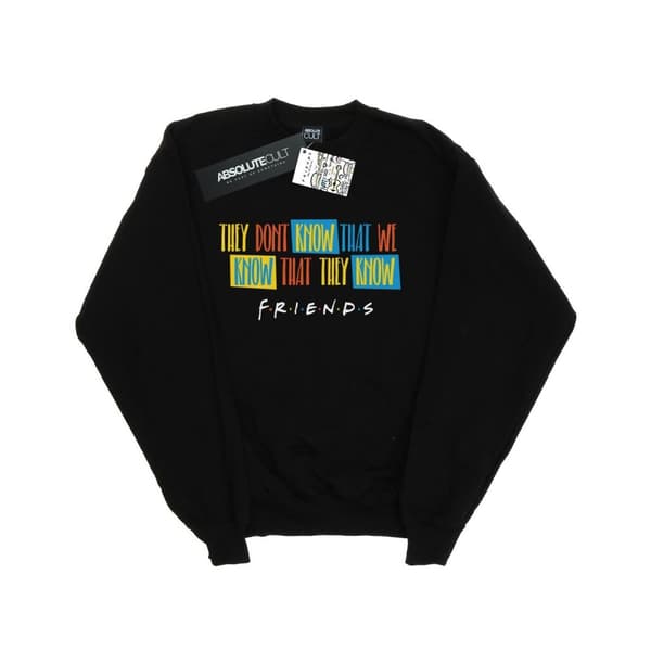 Friends Girls They Don´t Know Script Sweatshirt