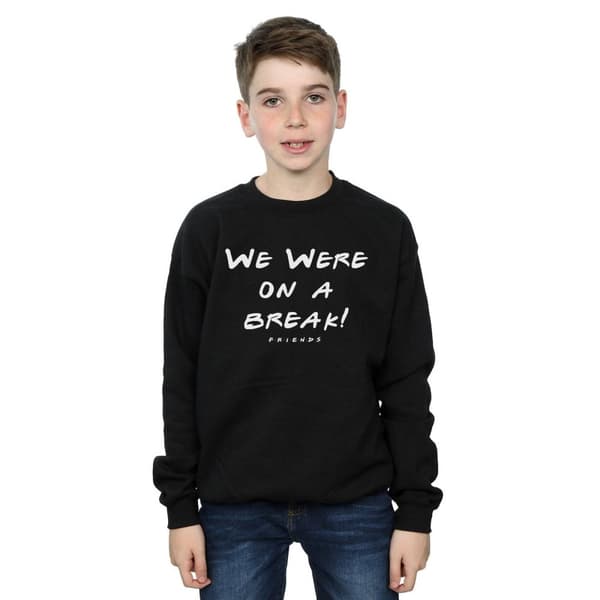 Friends Boys We Were On A Break Text Sweatshirt