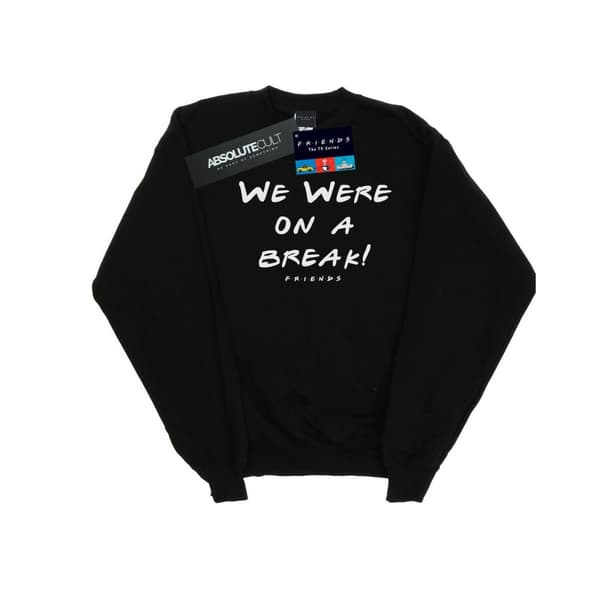 Friends Boys We Were On A Break Text Sweatshirt