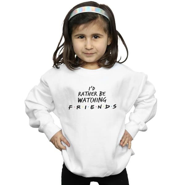 Friends Girls Rather Be Watching Sweatshirt