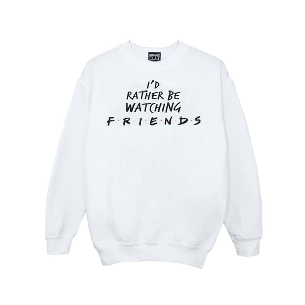 Friends Girls Rather Be Watching Sweatshirt