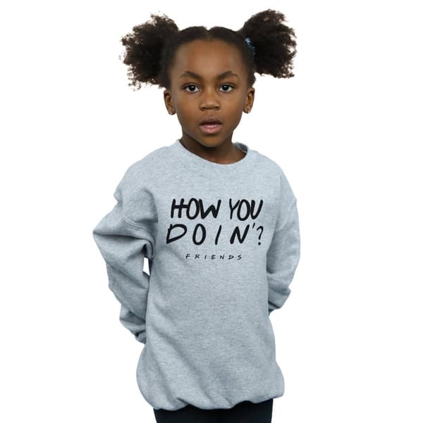Friends Girls How You Doin? Sweatshirt