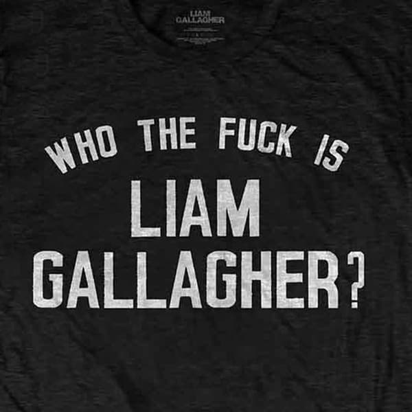 Liam Gallagher T Shirt Who the F**k As You Were Text Logo Official Mens