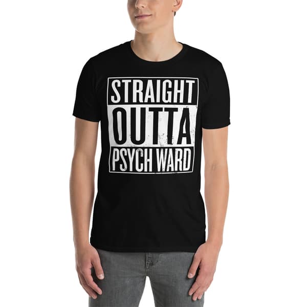 Straight Outta Psych Ward T-shirt