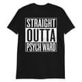 Miniatyrbild 1 av 3: Straight Outta Psych Ward T-shirt