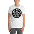 Miniatyrbild 2 av 3: Dead Without Coffee T-shirt