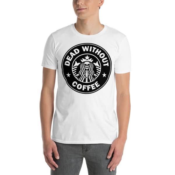 Dead Without Coffee T-shirt