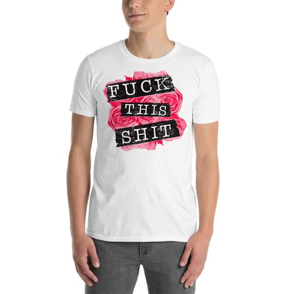 Fuck This Shit T-shirt Vit