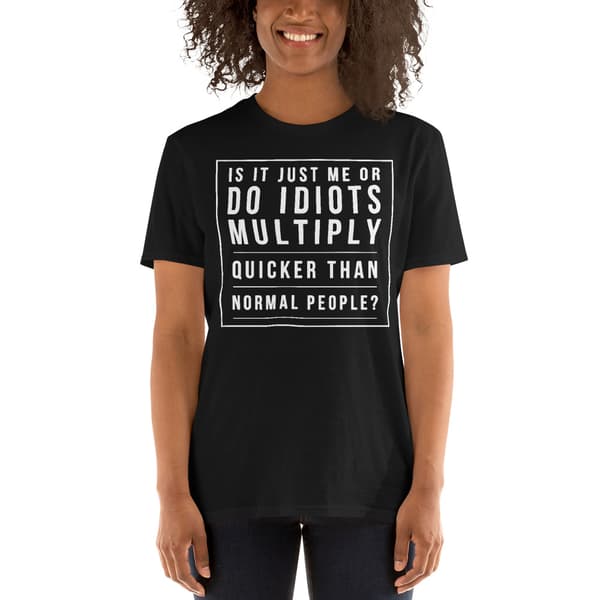 Do Idiots Multiply T-shirt