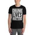 Miniatyrbild 2 av 3: Drunk Lives Matters T-shirt