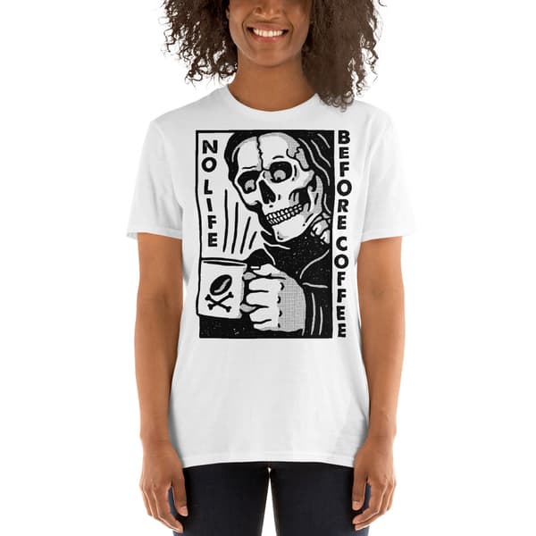 No Life Before Coffee T-shirt