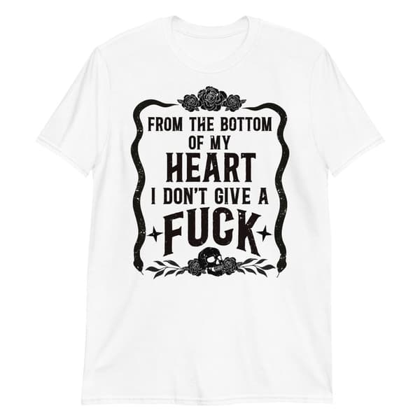 I Don't Give A Fuck T-shirt
