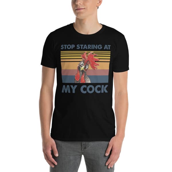 Stop Staring At My Cock T-shirt Svart
