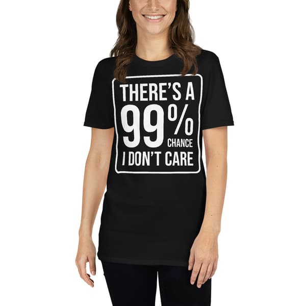 99% Chance T-shirt