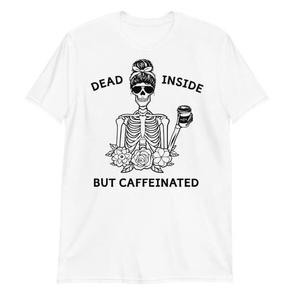Caffeinated T-shirt
