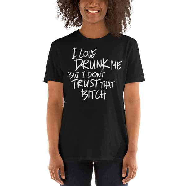 I Love Drunk Me T-shirt