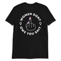 Miniatyrbild 1 av 2: Women Don't Owe You Shit T-shirt