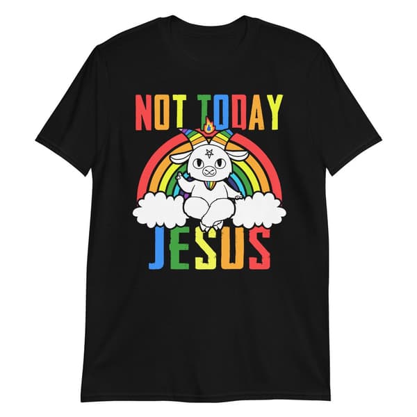 Not Today Jesus T-shirt