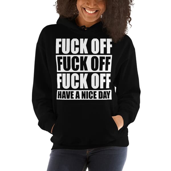 Fuck Off Hoodie
