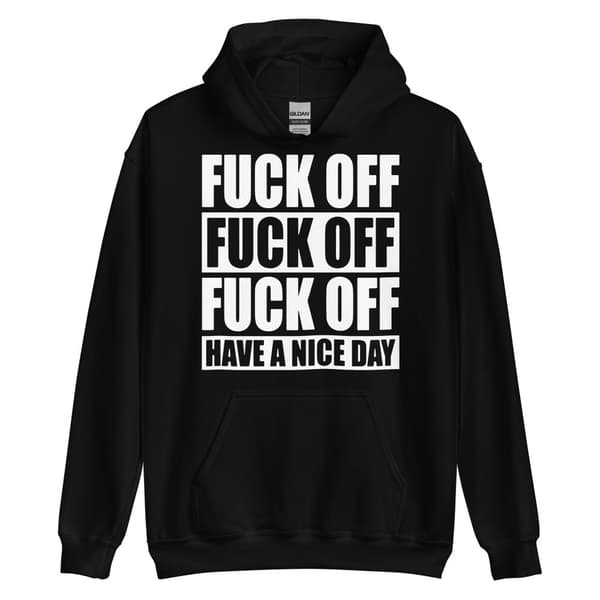 Fuck Off Hoodie