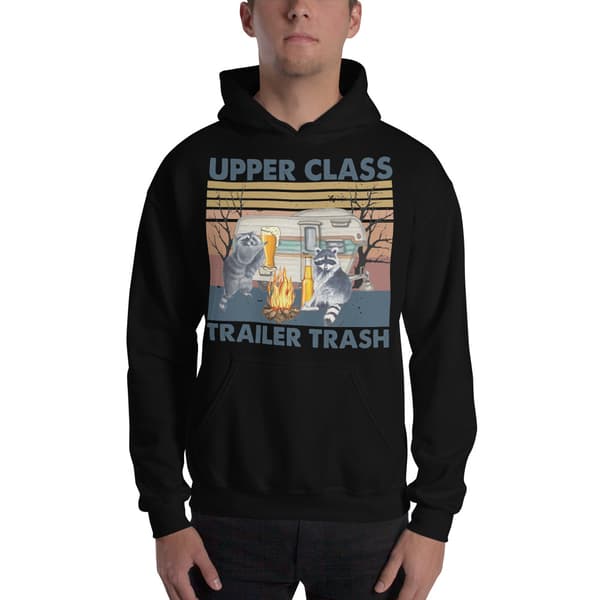 Upper Class Trailer Trash Hoodie