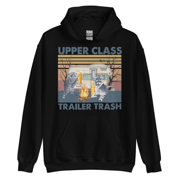 Upper Class Trailer Trash Hoodie