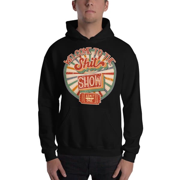Shit Show Hoodie