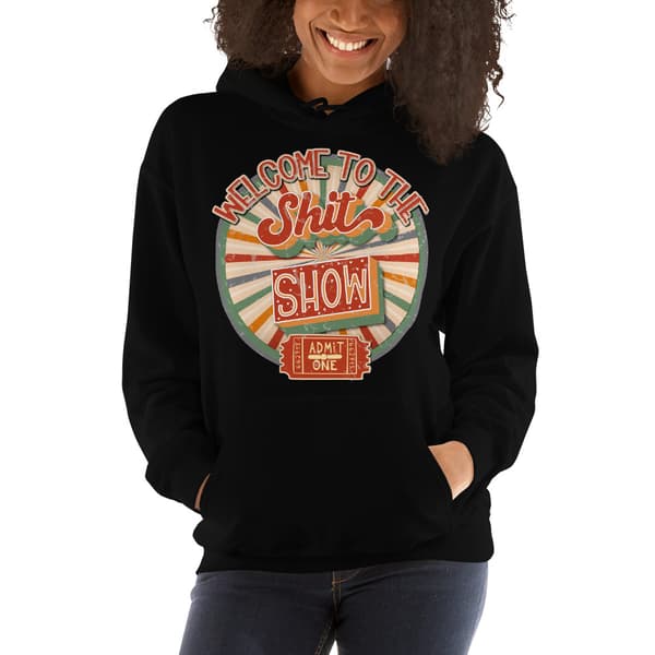 Shit Show Hoodie