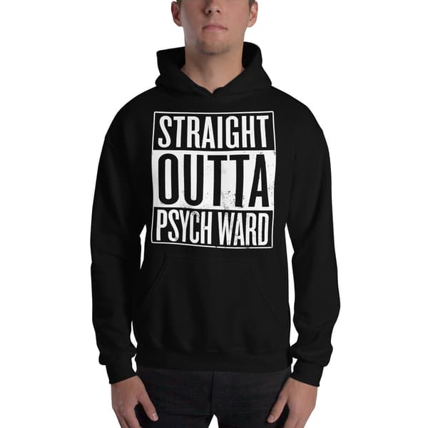 Straight Outta Psych Ward Hoodie