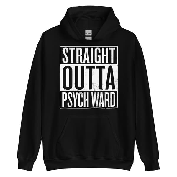 Straight Outta Psych Ward Hoodie L
