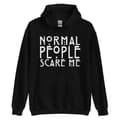 Miniatyrbild 1 av 3: Normal People Scare Me Hoodie