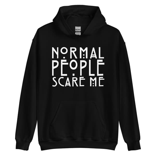 Normal People Scare Me Hoodie