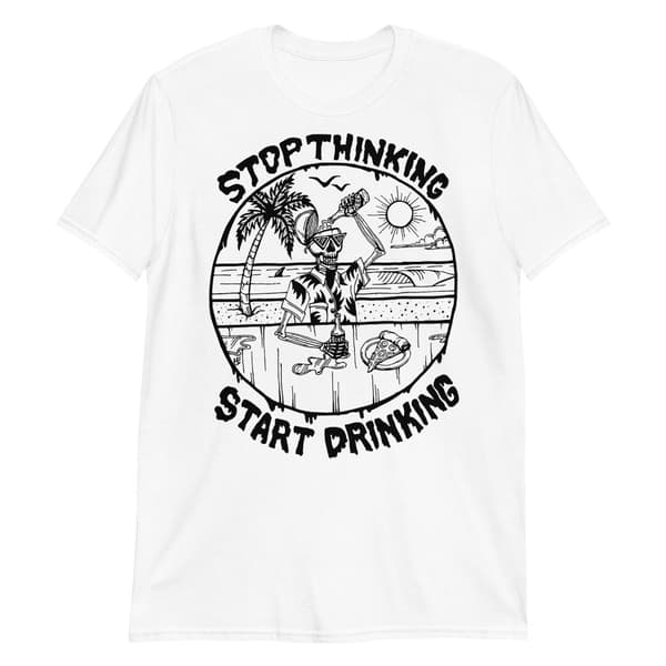 Stop Thinking T-shirt