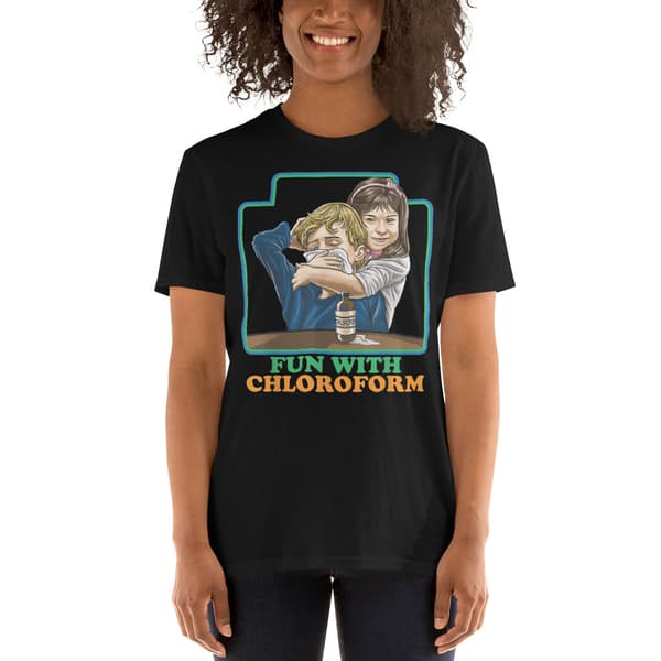 Fun With Chloroform T-shirt