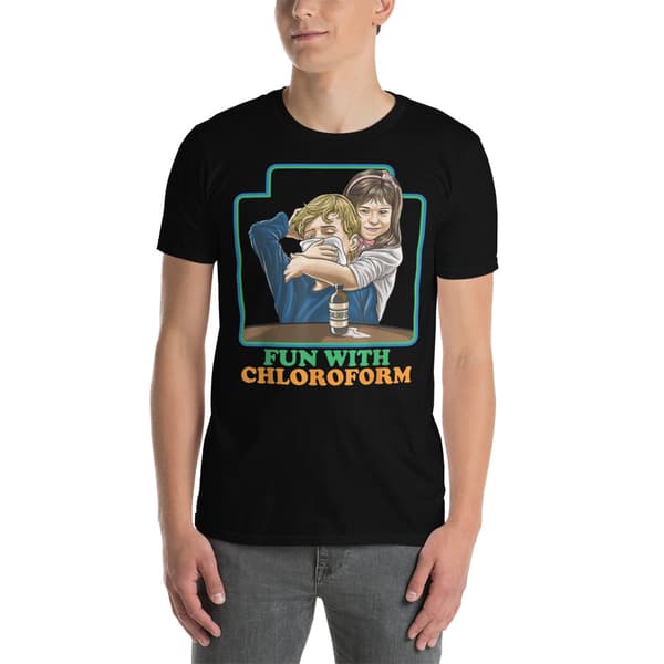 Fun With Chloroform T-shirt