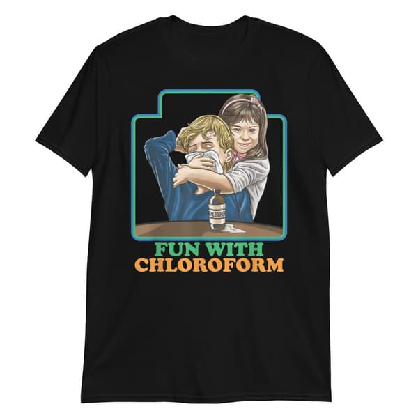 Fun With Chloroform T-shirt