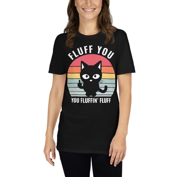 Fluff You T-shirt