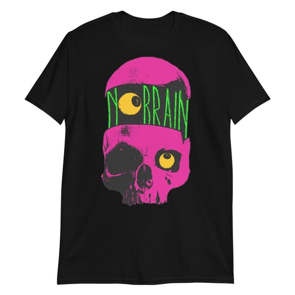 No Brain T-shirt