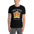 Miniatyrbild 3 av 3: Save Water, Drink Beer T-shirt
