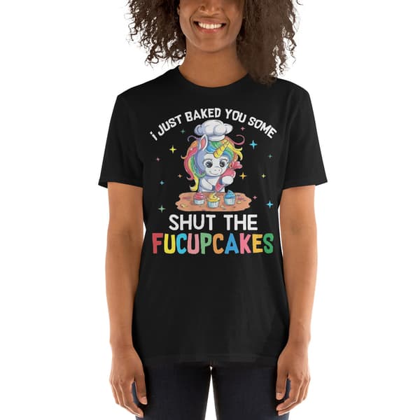 Shut The Fucupcakes T-shirt