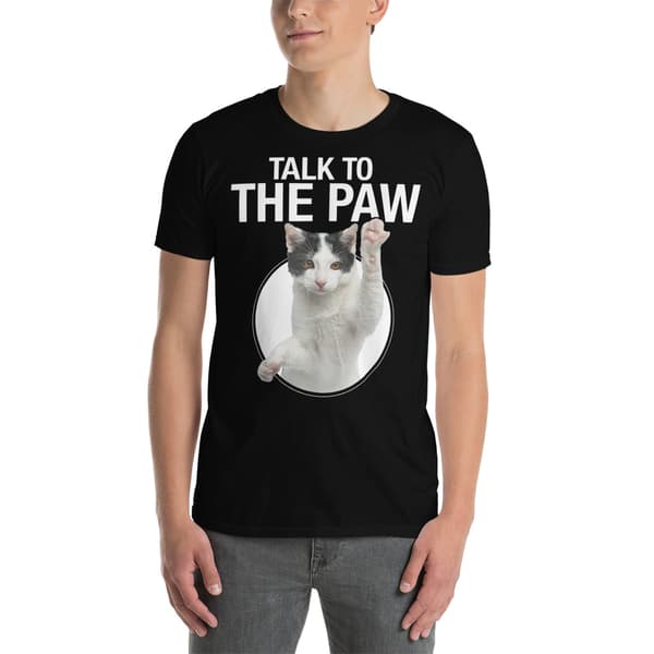 Talk To The Paw T-shirt