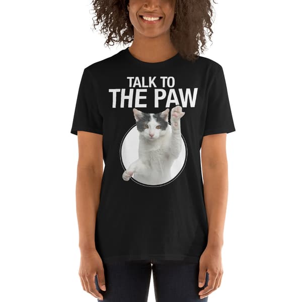Talk To The Paw T-shirt