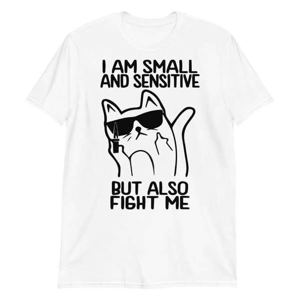 Small And Sensitive T-shirt