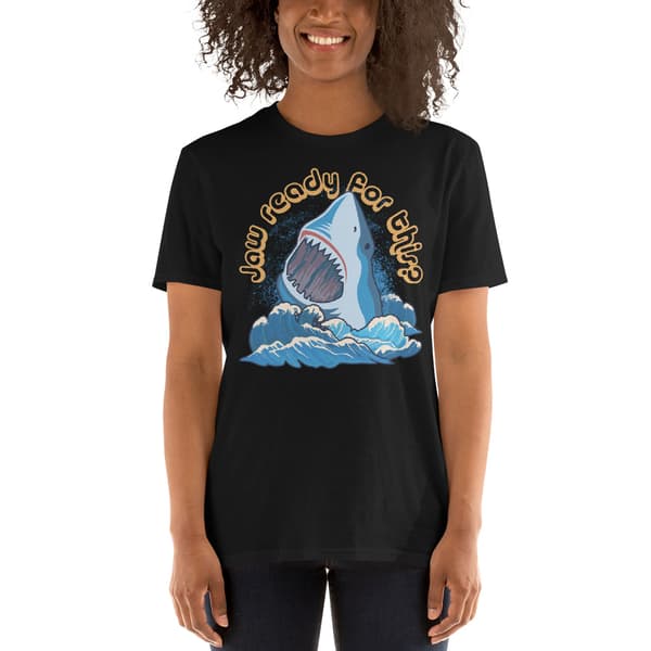 Jaw Ready For This T-shirt