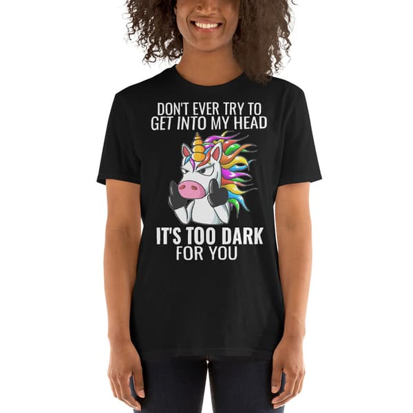 Too Dark For You T-shirt