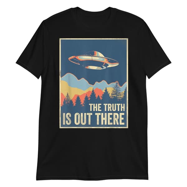 The Truth Is Out There T-shirt