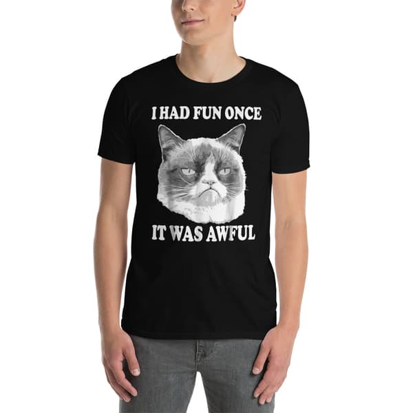 I Had Fun Once T-shirt