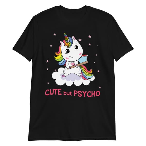 Cute But Psycho T-shirt