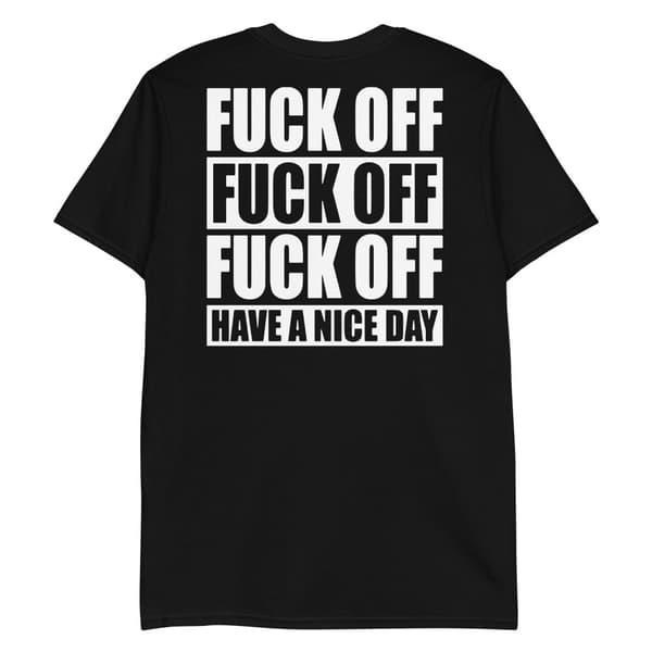 Fuck Off T-shirt Back Print